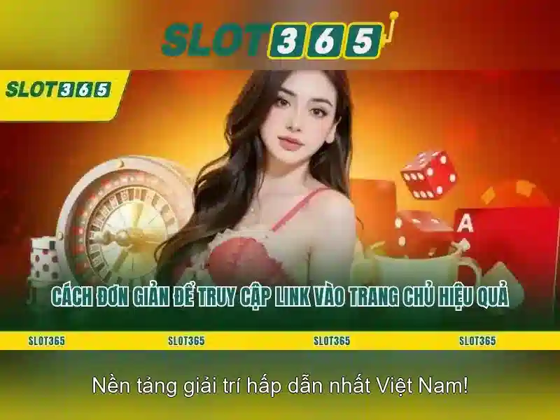 Tại sao chọn Slot365?