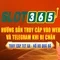 slot365 bet – Trải nghiệm đỉnh cao và đáng tin cậy